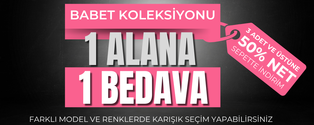 BABET KOLEKSİYONU VE TÜM ÜRÜNLER